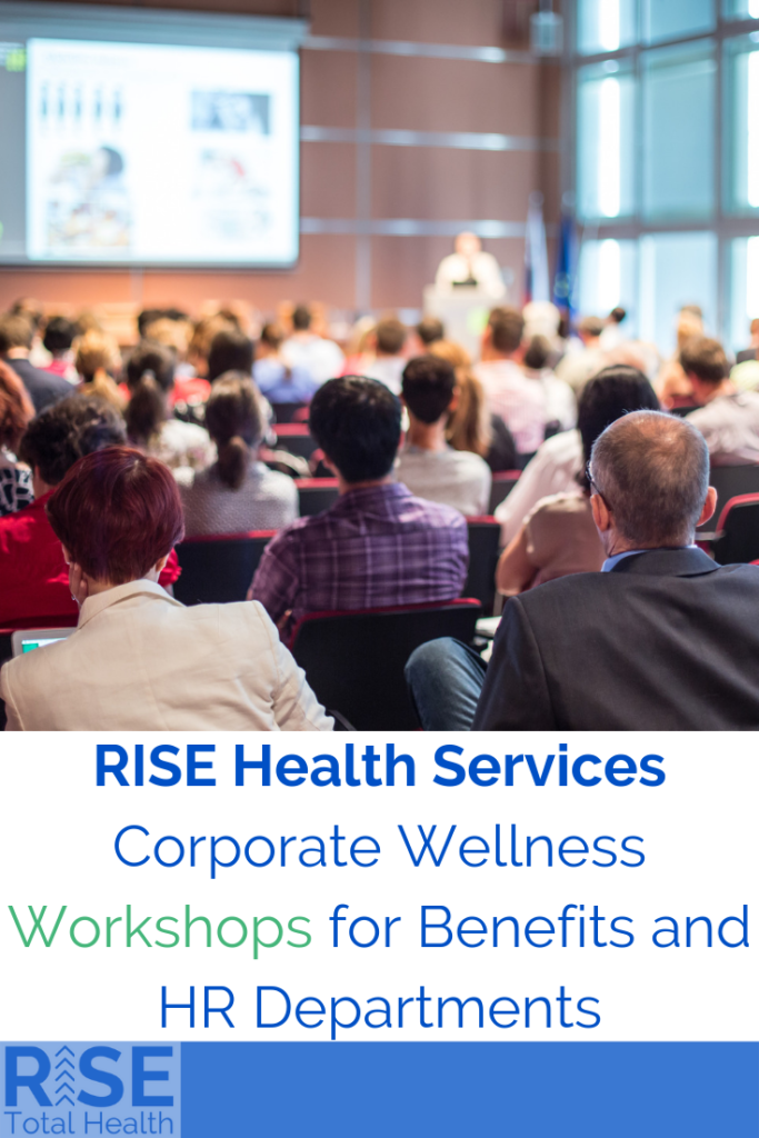 Rise Health Services Corporate Wellness Workshops for Benefits and HR Departments