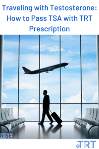 Traveling with Testosterone - How to Pass TSA with TRT prescription