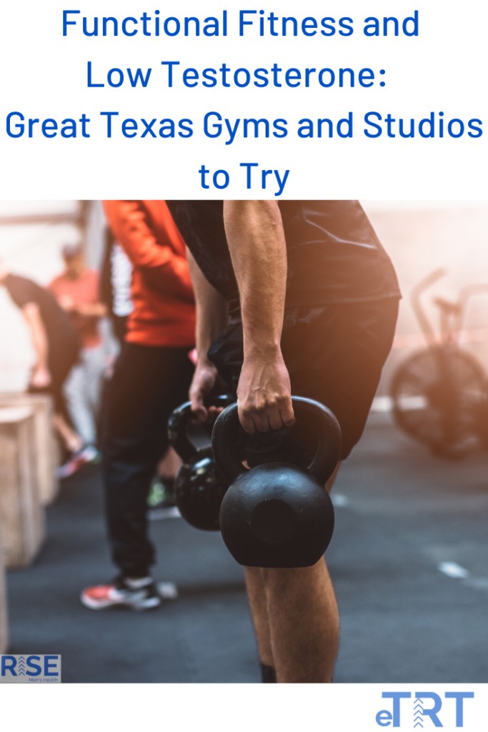 Functional Fitness and Low Testosterone: Great Texas Gyms and Studios to Try